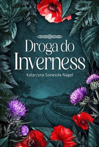 Knjiga Droga do Inverness Kataryna Szewioła-Nagel