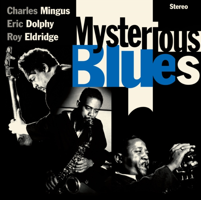 Audio Mysterious Blues Charles Mingus/Eric Dolphy/Roy Eldridge