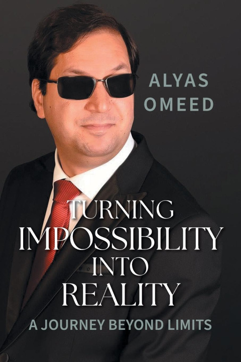 Kniha Turning Impossibility into Reality Alyas Omeed