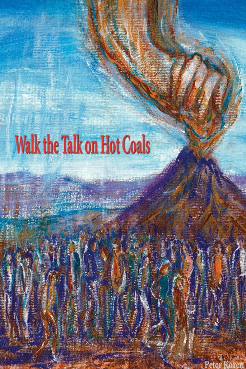 Book Walk the Talk on Hot Coals Peter Koren