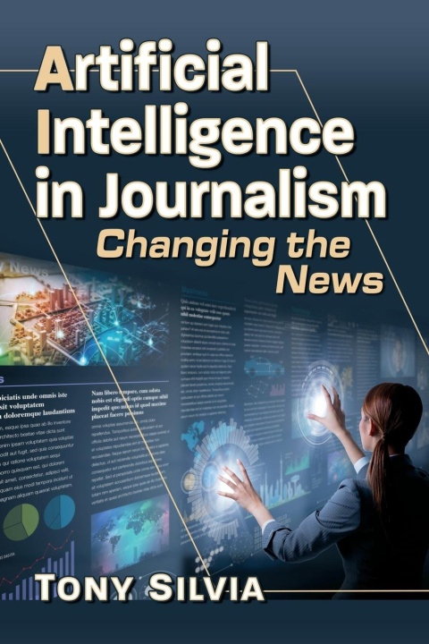 Книга Artificial Intelligence in Journalism Tony Silvia