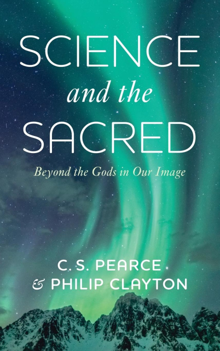 Kniha Science and the Sacred Philip Clayton