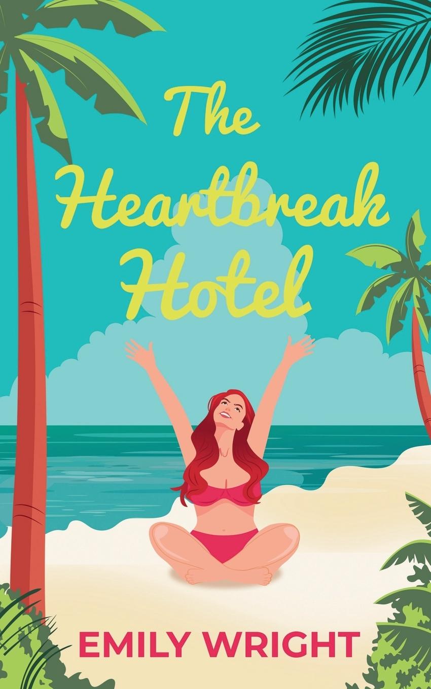 Book The Heartbreak Hotel Emily Wright