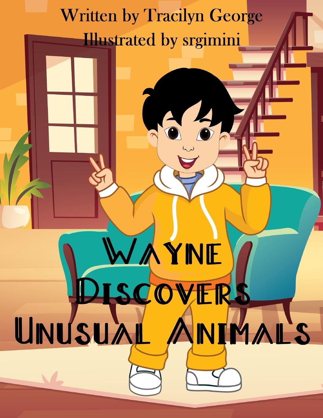 Book Wayne Discovers Unusual Animals Tracilyn George