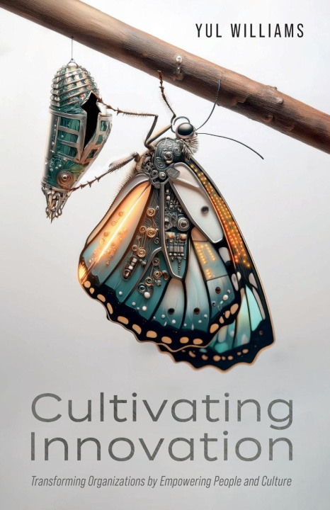 Knjiga Cultivating Innovation Yul Williams