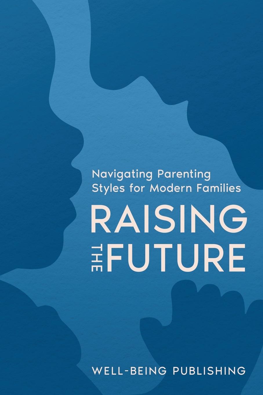 Kniha Raising the Future Well-Being Publishing