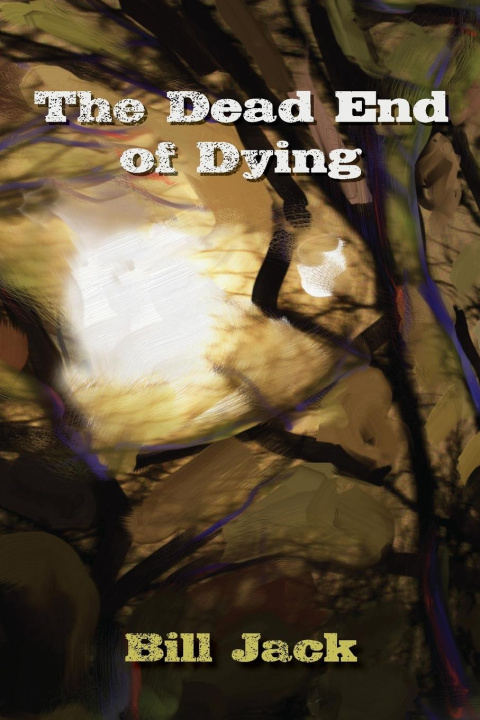 Kniha The Dead End of Dying Bill Jack