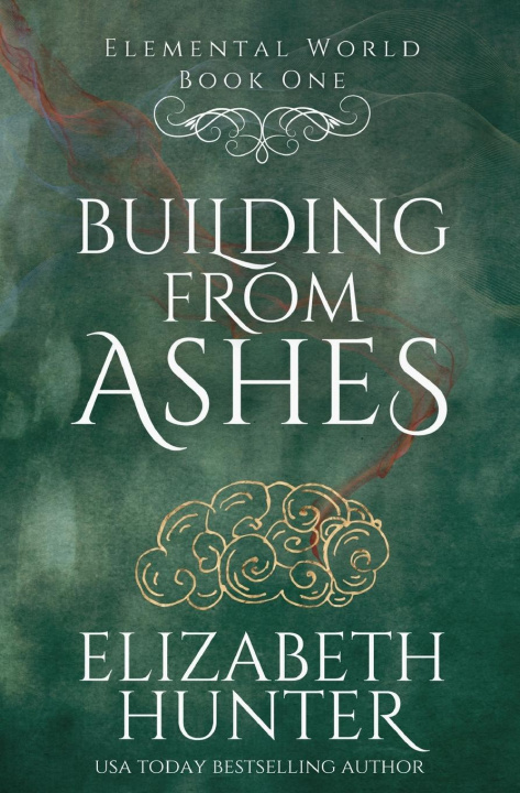 Kniha Building From Ashes Elizabeth Hunter