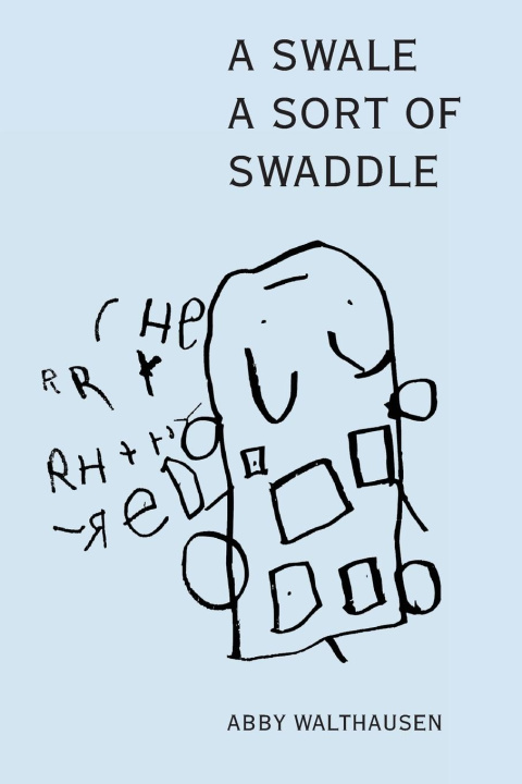 Libro A Swale A Sort of Swaddle Abby Walthausen