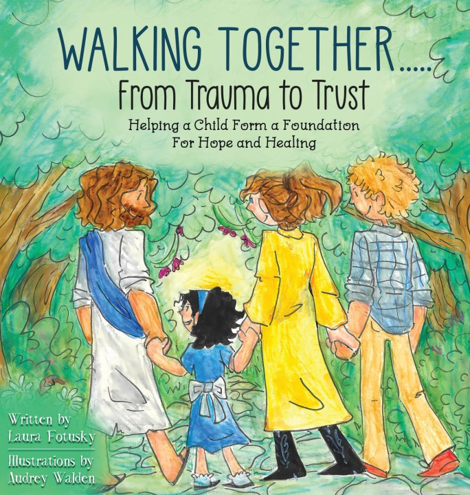 Book Walking Together..... From Trauma to Trust 