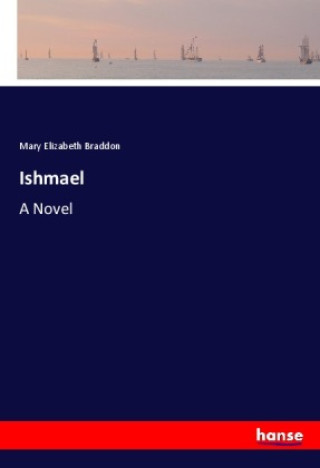 Kniha Ishmael Mary Elizabeth Braddon