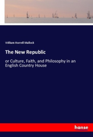 Knjiga The New Republic William Hurrell Mallock