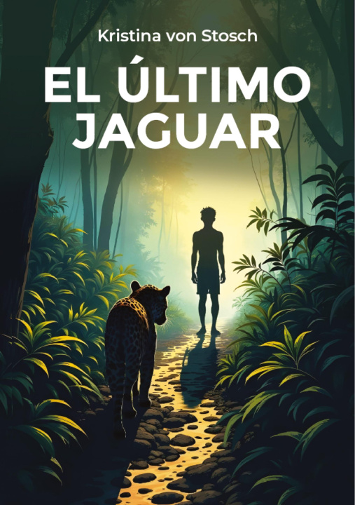 Book El Último Jaguar Kristina von Stosch