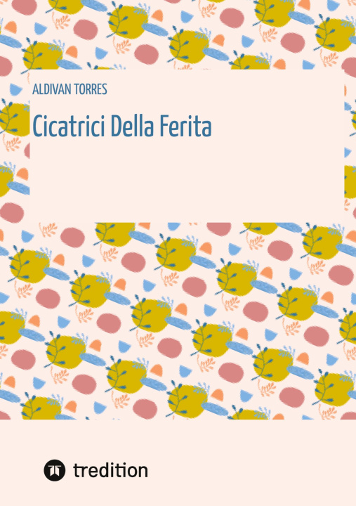 Libro Cicatrici Della Ferita Aldivan Torres