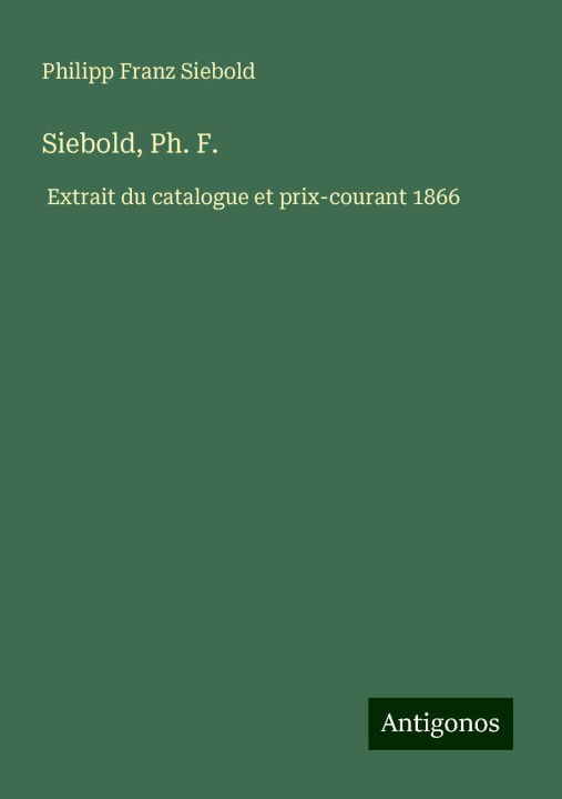 Kniha Siebold, Ph. F. Philipp Franz Siebold
