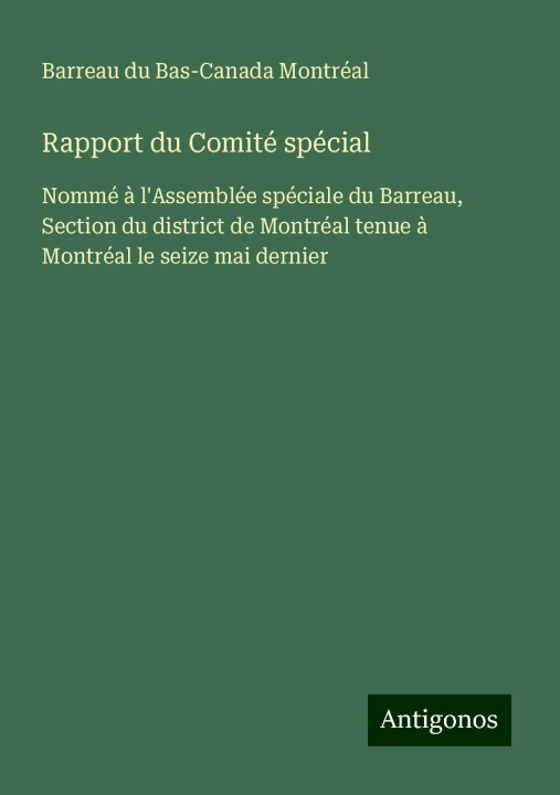 Kniha Rapport du Comité spécial Barreau du Bas-Canada Montréal