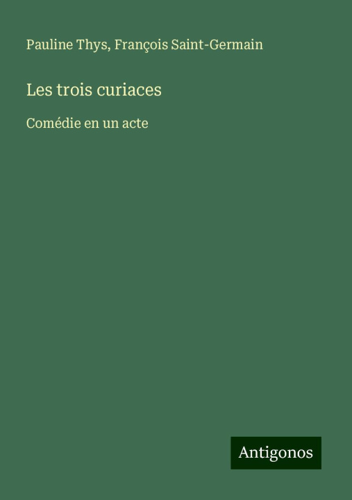 Book Les trois curiaces François Saint-Germain
