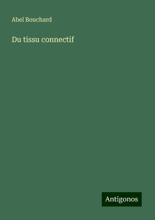 Knjiga Du tissu connectif Abel Bouchard