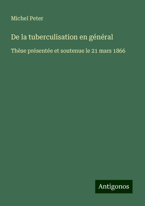 Kniha De la tuberculisation en général Michel Peter
