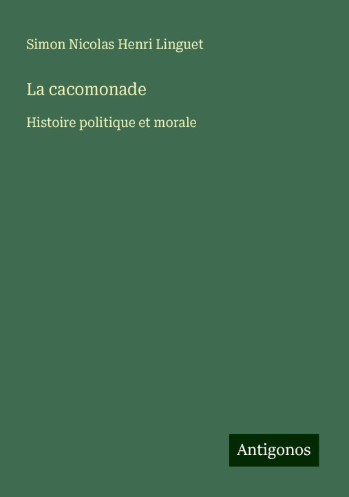 Knjiga La cacomonade Simon Nicolas Henri Linguet