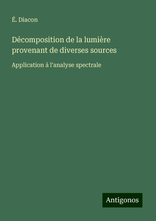 Book Décomposition de la lumi?re provenant de diverses sources É. Diacon