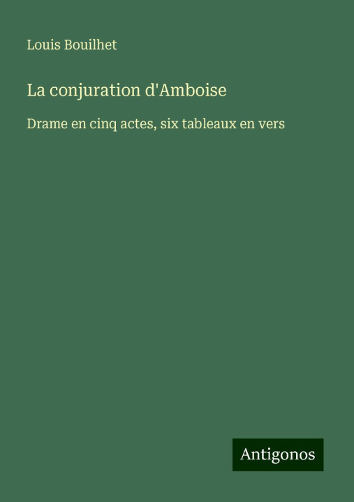 Knjiga La conjuration d'Amboise Louis Bouilhet