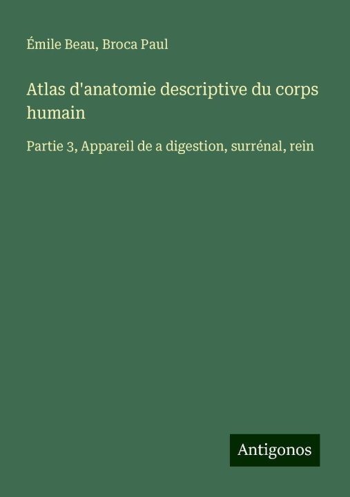 Kniha Atlas d'anatomie descriptive du corps humain Broca Paul