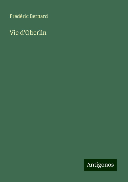 Knjiga Vie d'Oberlin Frédéric Bernard