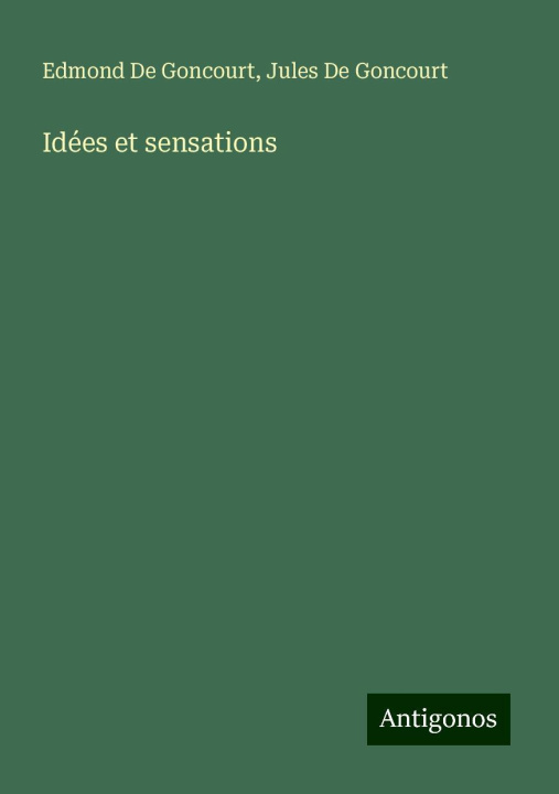 Book Idées et sensations Jules De Goncourt