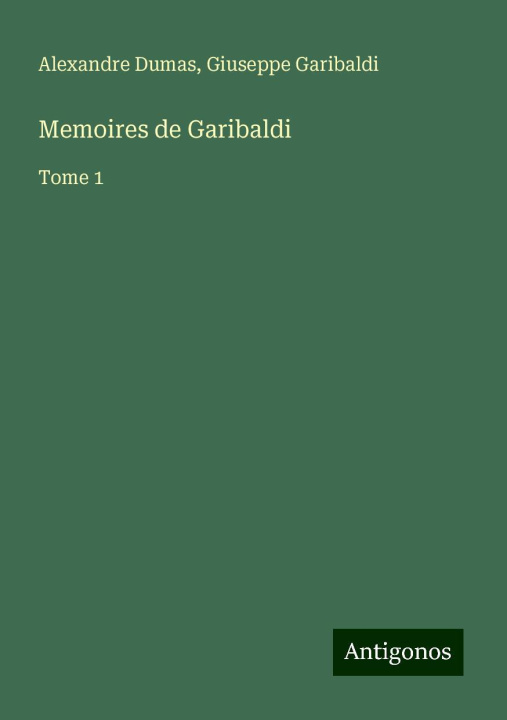 Kniha Memoires de Garibaldi Giuseppe Garibaldi