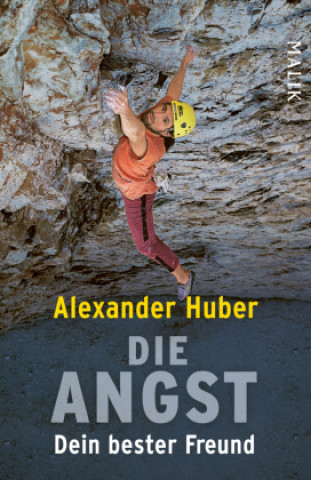 Knjiga Die Angst, dein bester Freund Alexander Huber