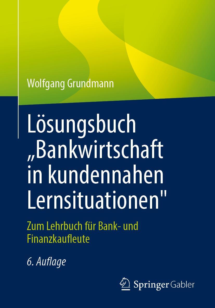 Boek Lösungsbuch "Bankwirtschaft in kundennahen Lernsituationen" Wolfgang Grundmann