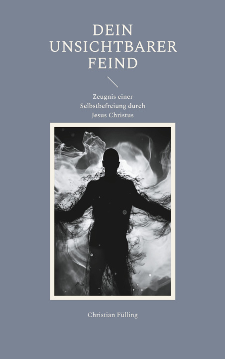 Book Dein unsichtbarer Feind Christian Fülling