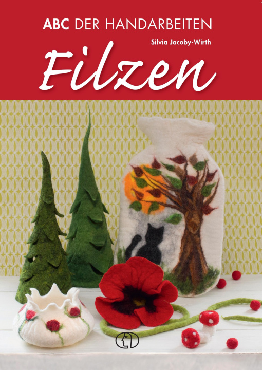 Kniha Filzen Silvia Jacoby-Wirth