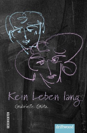 Book Kein Leben lang Gabrielle Götz