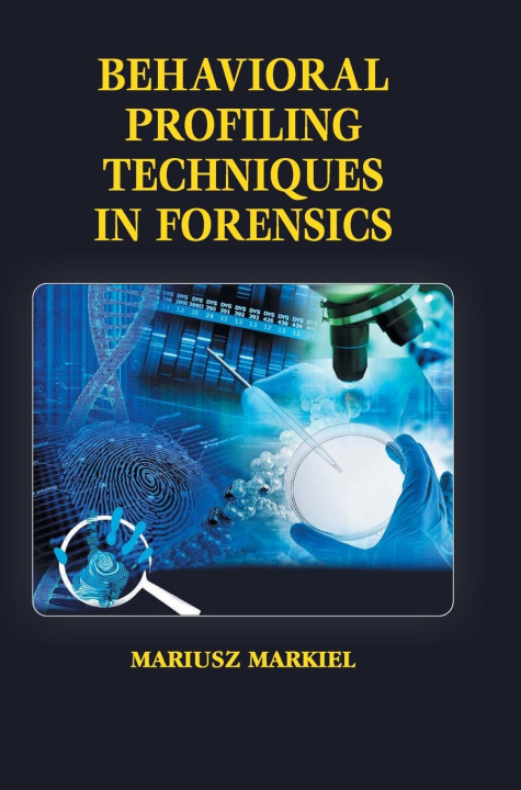 Book Behavioral Profiling Techniques in Forensics Mariusz Markiel