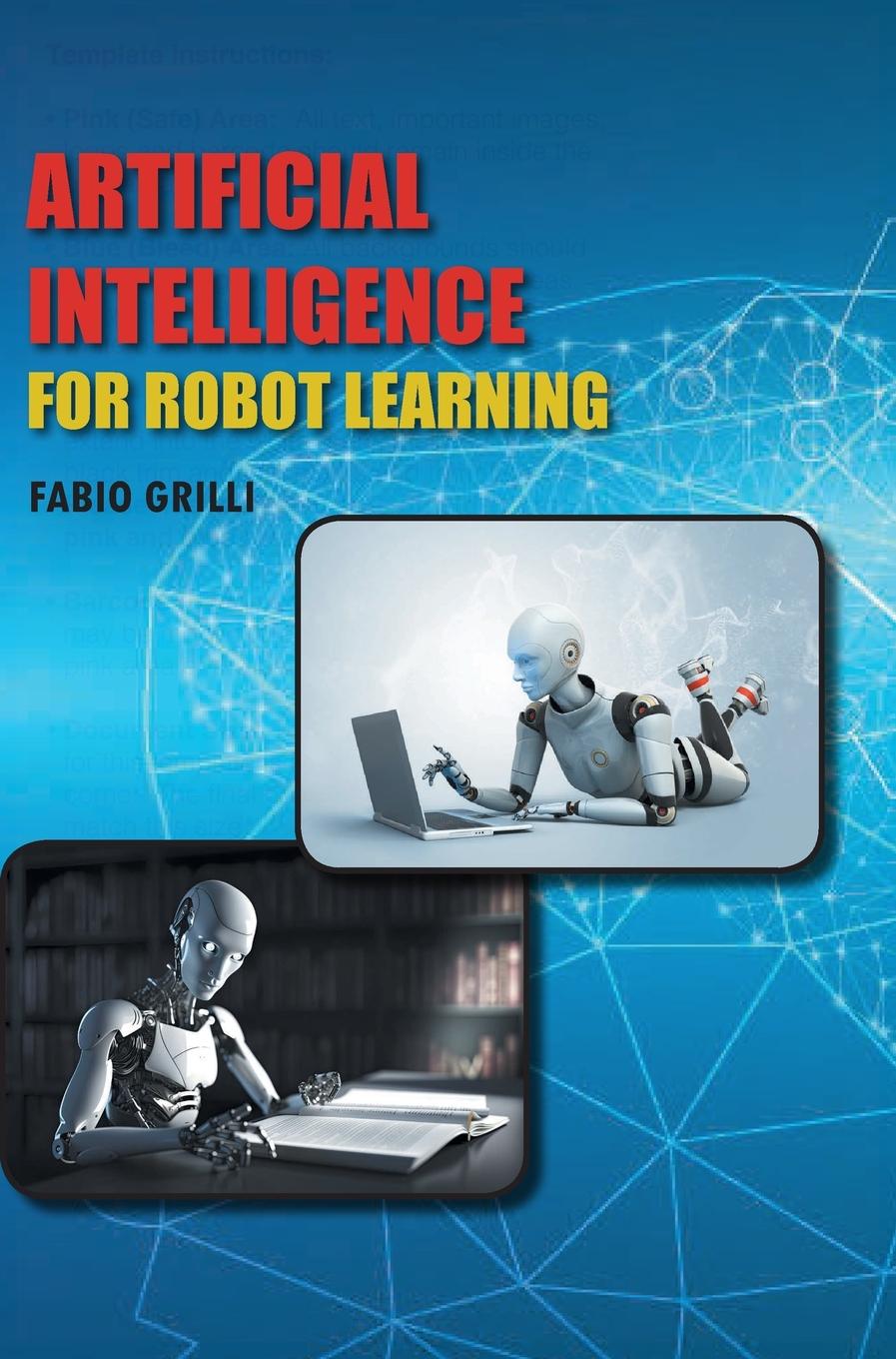 Kniha Artificial Intelligence for Robot Learning Fabio Grilli