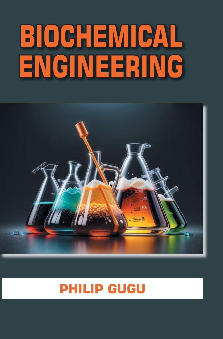 Kniha Biochemical Engineering Philip Gugu