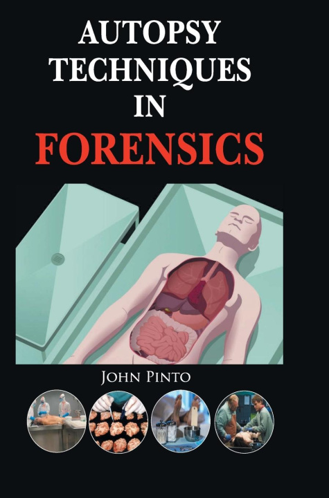 Kniha Autopsy Techniques in Forensics John Pinto