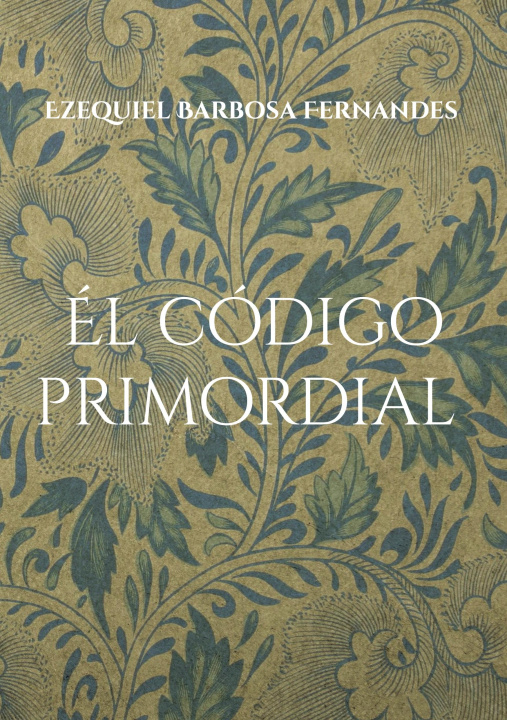 Kniha Él código primordial Ezequiel Barbosa Fernandes