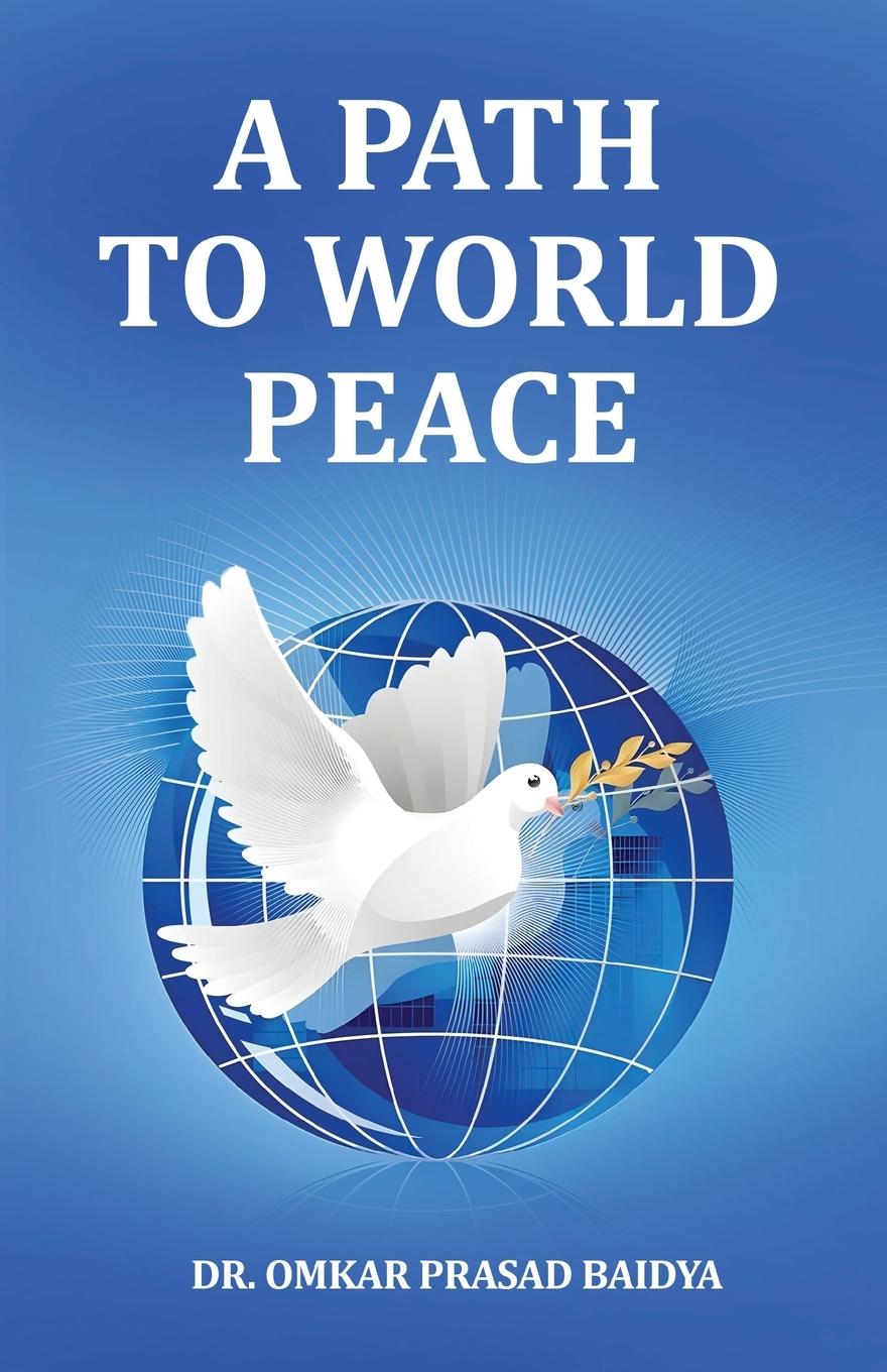 Knjiga A Path to World Peace Dr Omkar Prasad Baidya