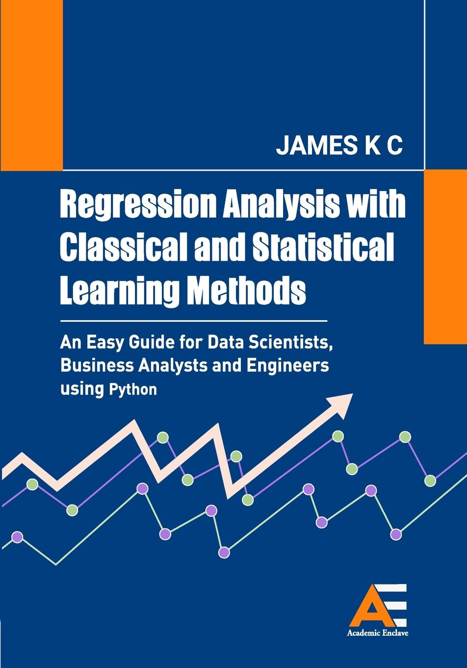 Kniha Regression Analysis with Classical and Statistical Learning  Methods K C James