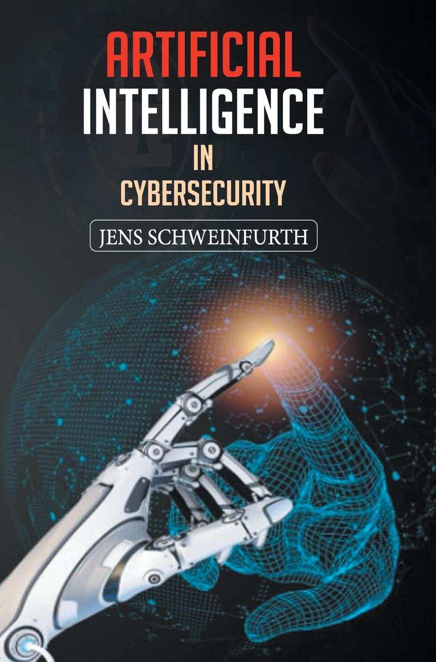 Livro Artificial Intelligence in Cybersecurity Jens Schweinfurth