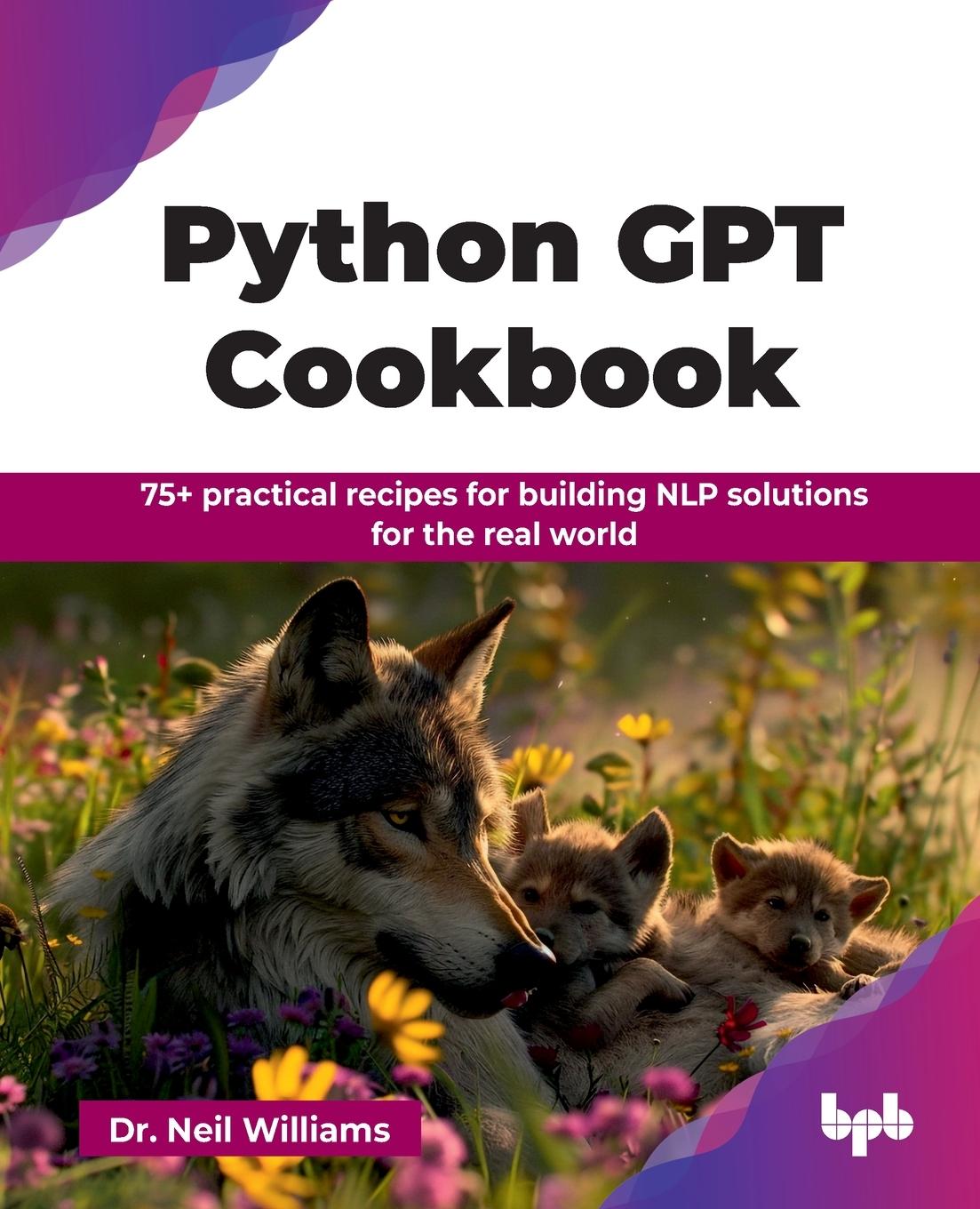 Knjiga Python GPT Cookbook Dr. Neil Williams