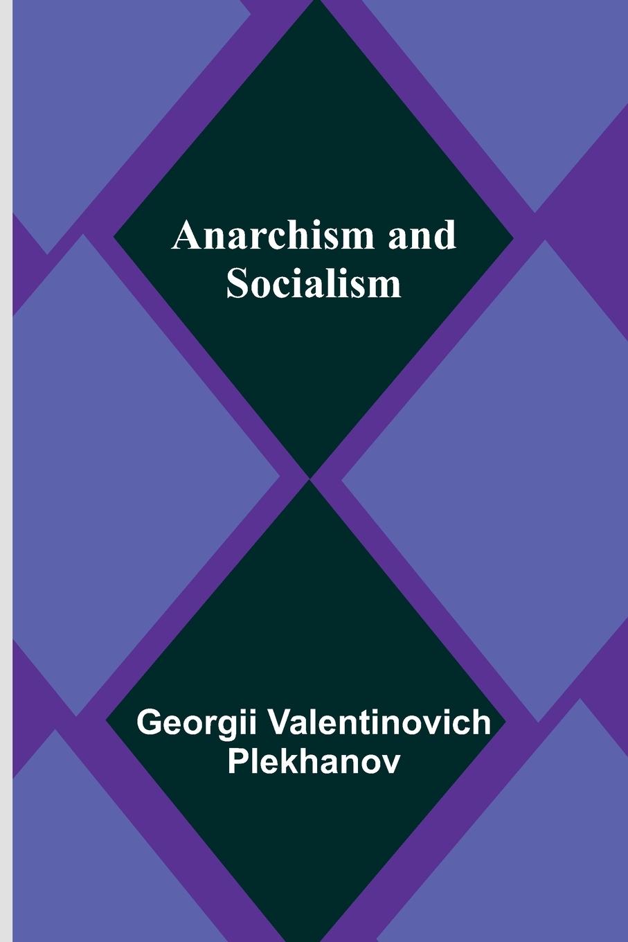 Carte Anarchism and Socialism Georgii Valentinovich Plekhanov