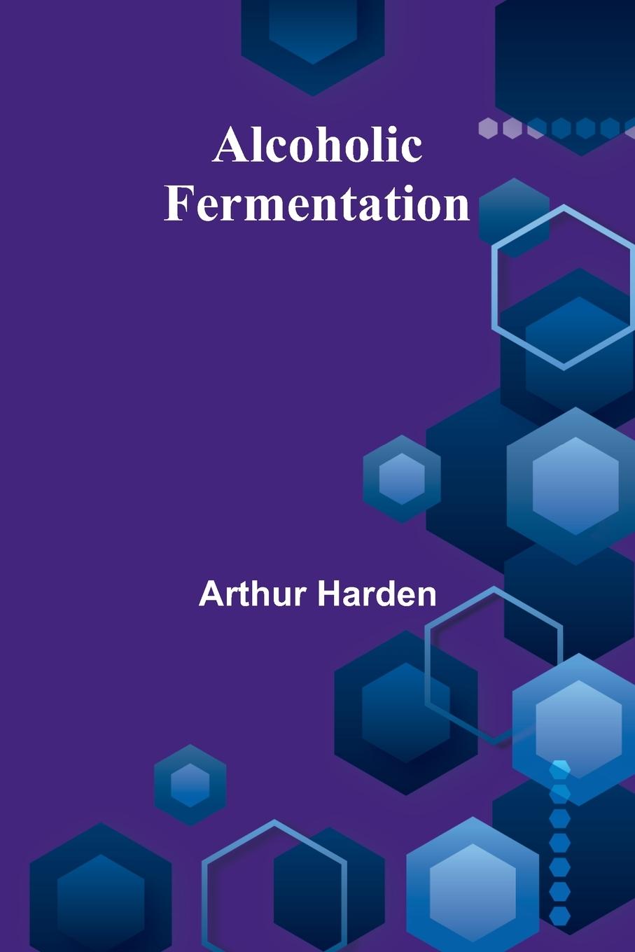 Knjiga Alcoholic Fermentation Arthur Harden