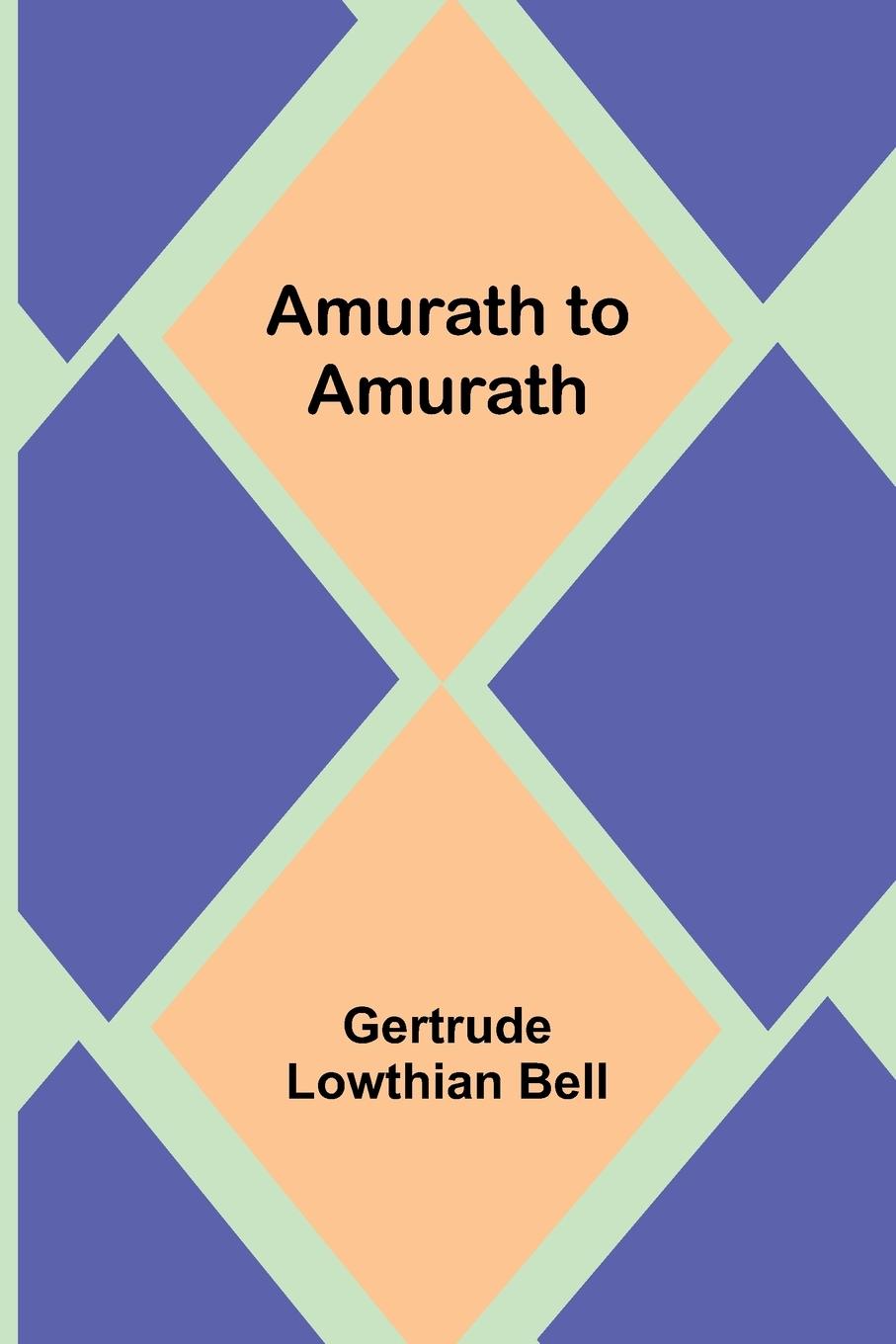 Libro Amurath to Amurath Gertrude Lowthian Bell