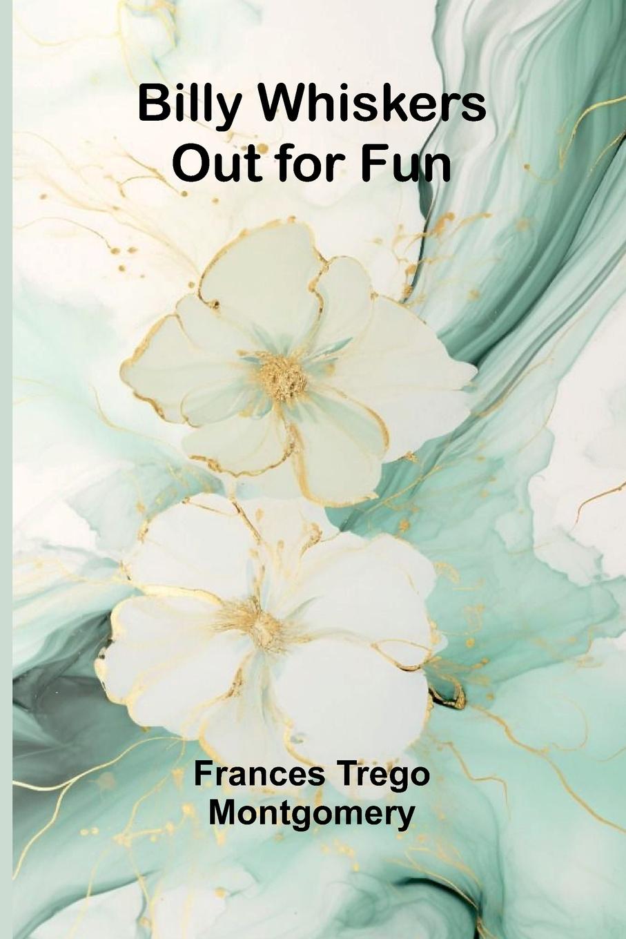 Knjiga Billy Whiskers Out for Fun Frances Trego Montgomery