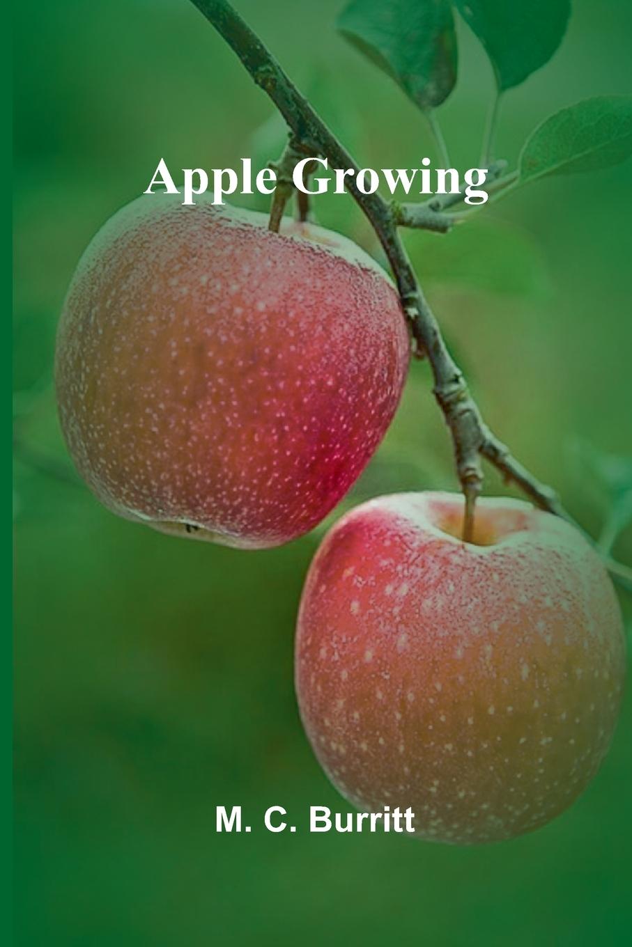 Kniha Apple Growing M. C. Burritt