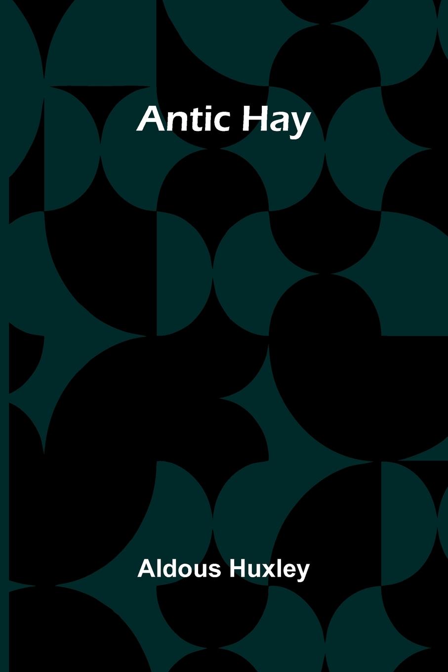 Knjiga Antic Hay Aldous Huxley